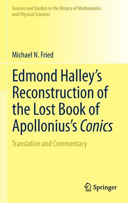 Edmond Halley’s Reconstruction of the Lost Book of Apollonius’s Conics: Translation and Commentary