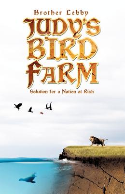 Judy’s Bird Farm: Solution for a Nation at Risk