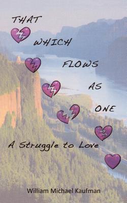 That Which Flows As One: A Struggle to Love