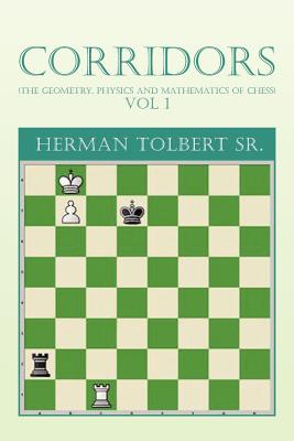 Corridors: The Geometry, Physics and Mathematics of Chess