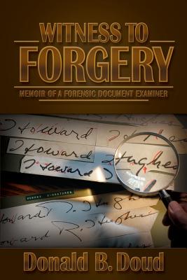 Witness to Forgery: Memoir of a Forensic Document Examiner