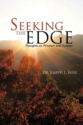 Seeking the Edge: Thoughts on Wisdom and Success