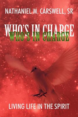 Who’s in Charge: Living Life in the Spirit