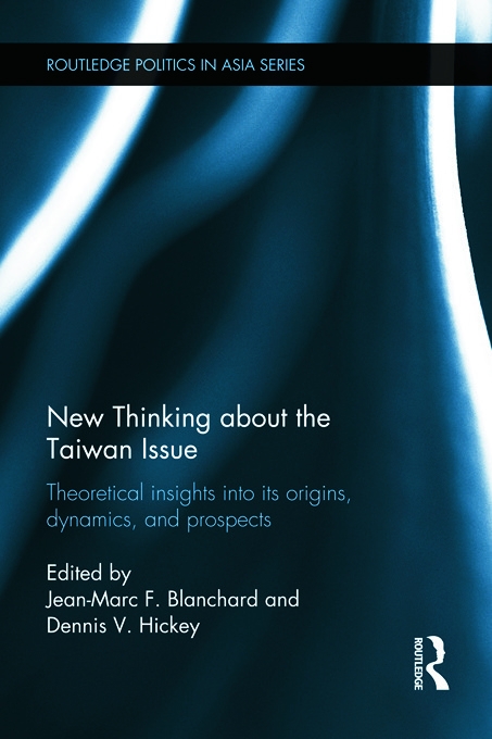 New Thinking About the Taiwan Issue: Theoretical Insights into Its Origins, Dynamics, and Prospects