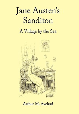Jane Austen’s Sanditon: A Village by the Sea