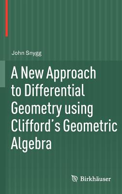 A New Approach to Differential Geometry Using Clifford’s Geometric Algebra