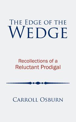 The Edge of the Wedge: Recollections of a Reluctant Prodigal