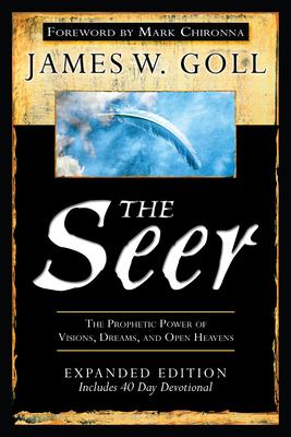 The Seer: The Prophetic Power of Visions, Dreams and Open Heavens: Includes 40 Day Devotional