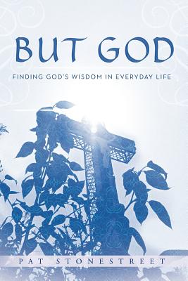 But God: Finding God’s Wisdom in Everyday Life