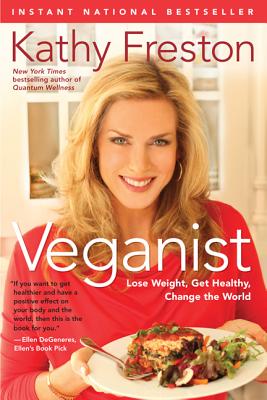 Veganist: Lose Weight, Get Healthy, Change the World