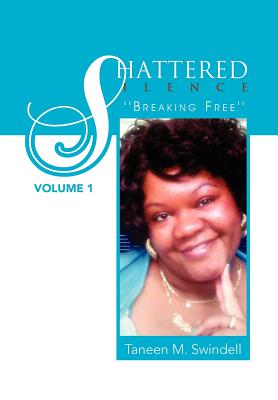 Shattered Silence Volume 1: ’’Breaking Free’’