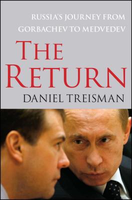 The Return: Russia’s Journey from Gorbachev to Medvedev