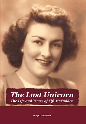 The Last Unicorn: The Life and Times of Fifi McFadden