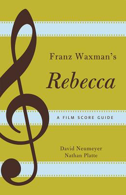 Franz Waxmans Rebecca: A Film PB