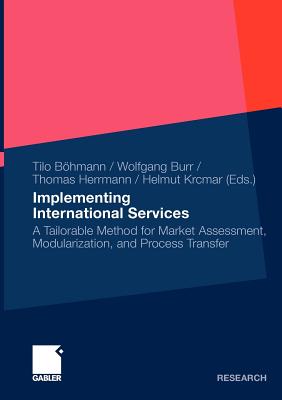 Implementing International Services: A Tailorable Method for Market Assessment, Modularization, and Process Transfer