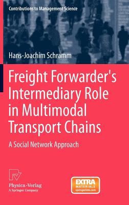 Freight Forwarder’s Intermediary Role in Multimodal Transport Chains: A Social Network Approach