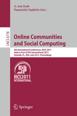 Online Communities and Social Computing: 4th International Conference, OCSC 2011, Held As Part of HCI International 2011, Orland