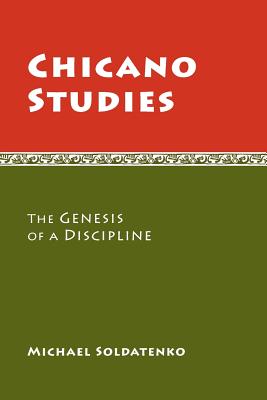 Chicano Studies: The Genesis of a Discipline