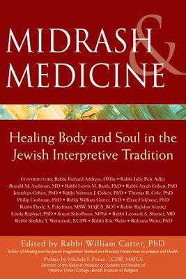 Midrash & Medicine: Healing Body and Soul in the Jewish Interpretive Tradition
