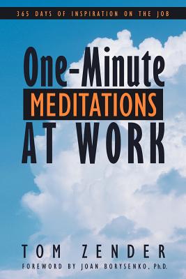 One-minute Meditations at Work: 365 Days of Inspiration on the Job