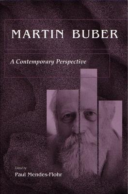 Martin Buber: A Contemporary Perspective : Proceedings of an International Conference Held at the Israel Academy of Sciences and