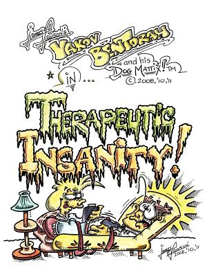 Therapeutic Insanity!: Yakov Bentorah and His Dog, Mattix!