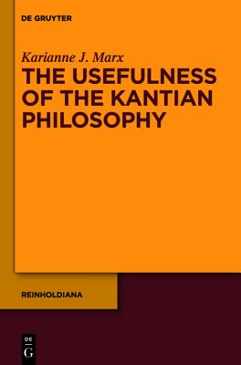 The Usefulness of the Kantian Philosophy: How Karl Leonhard Reinhold’s Commitment to Enlightenment Influenced His Reception of Kant