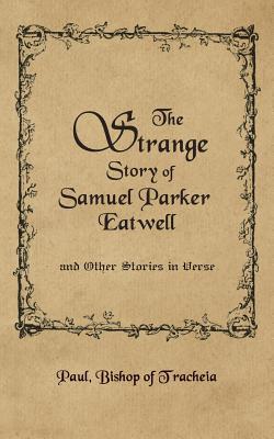 The Strange Story of Samuel Parker Eatwell and Other Stories