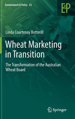 Wheat Marketing in Transition: The Transformation of the Australian Wheat Board