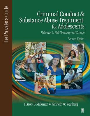 Criminal Conduct & Substance Abuse Treatment for Adolescents: Pathways to Self-Discovery and Change: The Provider’s Guide