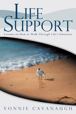 Life Support: Lessons on How to Walk Through Life’s Emotions.