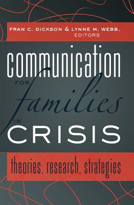 Communication for Families in Crisis: Theories, Research, Strategies
