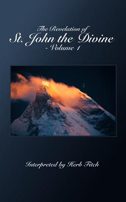 The Revelation of St. John the Divine: Interpreted by Herb Fitch
