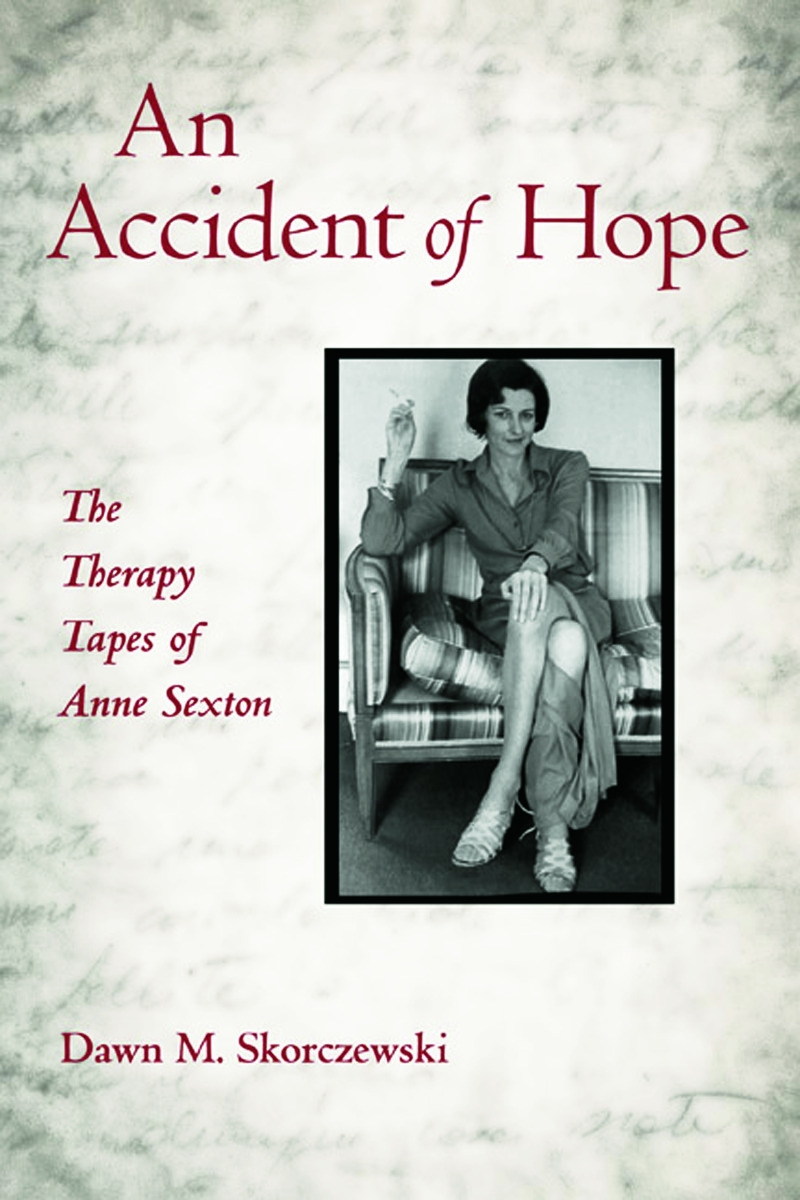 An Accident of Hope: The Therapy Tapes of Anne Sexton