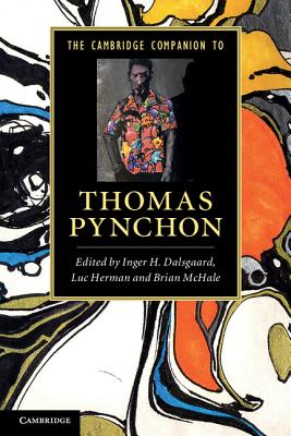 The Cambridge Companion to Thomas Pynchon. Edited by Inger H. Dalsgaard, Luc Herman, Brian McHale