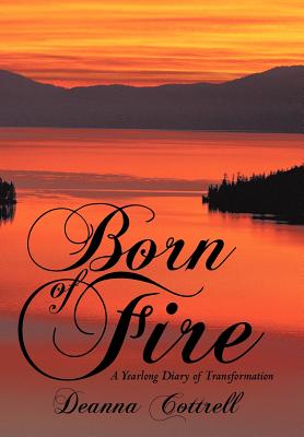 Born of Fire: A Yearlong Diary of Transformation