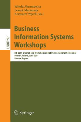 Business Information Systems Workshops: Bis 2011 International Workshops and Bpsc International Conference, Poznan, Poland, June