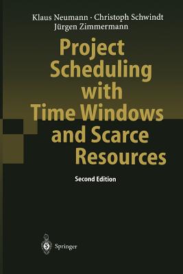 Project Scheduling with Time Windows and Scarce Resources: Temporal and Resource-Constrained Project Scheduling with Regular and Nonregular Objective