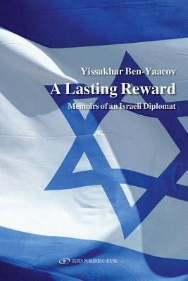 A Lasting Reward: Memoirs of an Israeli Diplomat