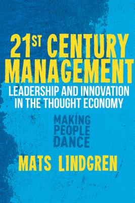 21st Century Management: Leadership and Innovation in the Thought Economy