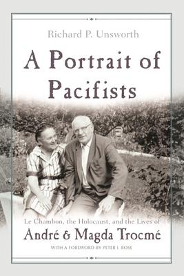 A Portrait of Pacifists: Le Chambon, the Holocaust, and the Lives of Andre and Magda Trocme