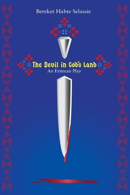 Devil in God’s Land, the: An Eritrean Play