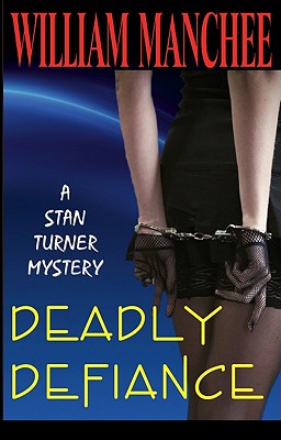 Deadly Defiance: A Stan Turner Mystery