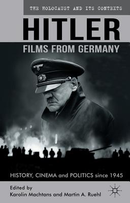 Hitler--Films from Germany: History, Cinema and Politics Since 1945