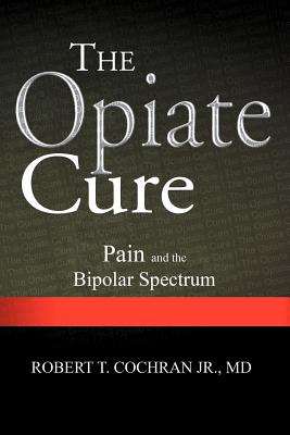 The Opiate Cure: Pain and the Bipolar Spectrum