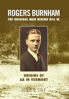 Rogers Burnham: The Original Man Behind Bill W.