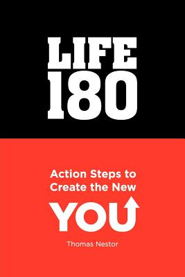 Life 180: Action Steps to Create the New You