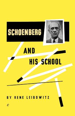 Schoenberg and His School: The Contemporary Stage of the Language of Music
