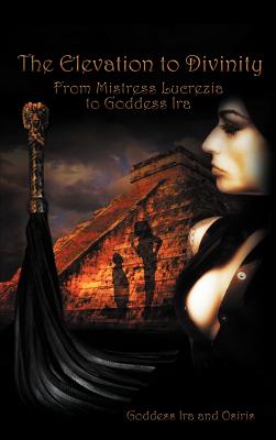 The Elevation to Divinity: From Mistress Lucrezia to Goddess Ira