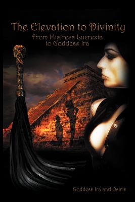 The Elevation to Divinity: From Mistress Lucrezia to Goddess Ira